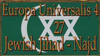 Europa Universalis 4 Najd  Nadschd Jewish Jihad 27 Deutsch  Lets Play [upl. by Bernardina]