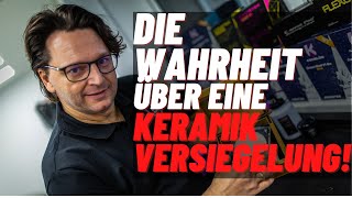 Die Wahrheit über eine Keramik Versiegelung [upl. by Tenej]