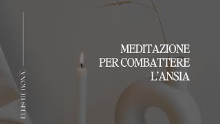 Meditazione per combattere lansia [upl. by Arracahs932]