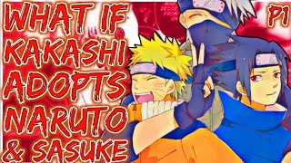 What If Kakashi Adopts Naruto Sasuke  Part 1 [upl. by Grubb]