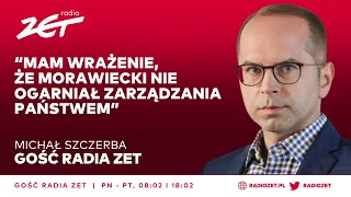 Michał Szczerba Mam wrażenie że Morawiecki nie ogarniał zarządzania państwem [upl. by Naves977]