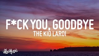 The Kid LAROI  FCK YOU GOODBYE Lyrics feat Machine Gun Kelly [upl. by Skerl654]