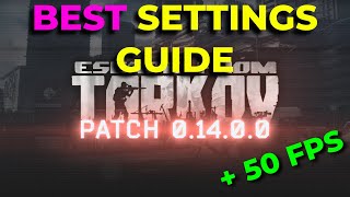 PATCH 014 BEST SETTINGS GUIDE  Escape From Tarkov MAX FPS [upl. by Amin]