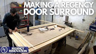 MAKING A REGENCY DOOR SURROUND  Regency Renovation 12  Build with AampE [upl. by Fay]