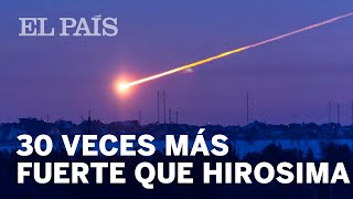 El METEORITO de CHELIABISNK 30 veces más energía que la bomba de HIROSIMA [upl. by Deborah]