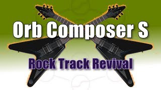 Orb Composer S  Rock Track revived [upl. by Jordon]