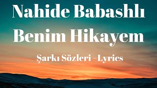 Benim Hikayem Şarkı Sözleri Lyrics  Nahide Babashlı [upl. by Ailero]