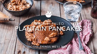 Paleo Plantain Pancakes [upl. by Nissa976]