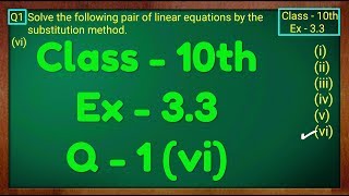 Class  10th Ex  33 Q1 vi Maths Pair of Linear Equations in Two Variables NCERT CBSE [upl. by Ariait]