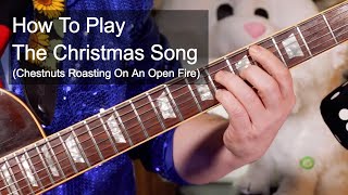 The Christmas Song Chestnuts Roasting On An Open Fire Christmas Guitar Lesson [upl. by Rehoptsirhc]