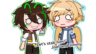 ⭐️Let’s Stab him⭐️ Joel and Jimmy⭐️ [upl. by Anasiul230]