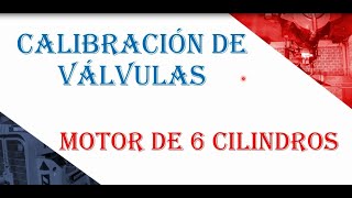 Calibración de válvulas Motor de 6 cilindrosMétodo Corrido [upl. by Dunn910]