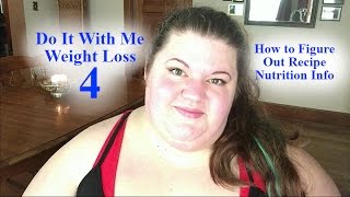 Do It With Me Weight Loss 4  Meal Prep and Figuring Out Recipe Nutrition Info [upl. by Letha]