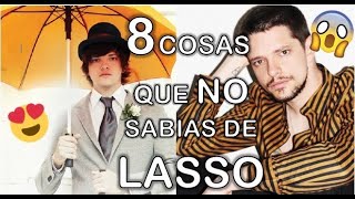 8 COSAS QUE NO SABÍAS DE LASSO [upl. by Netsrak]