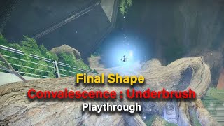 The Final Shape  Convalescence  Underbrush  Destiny 2 [upl. by Rhtaeh]