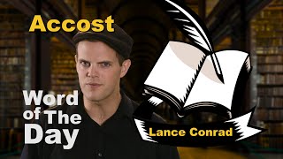 Accost  Word of the Day with Lance Conrad [upl. by Aelber827]