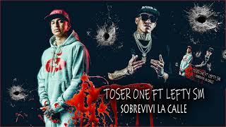 Toser One Lefty SM  Sobreviví La Calle  Base de rap malandro toserone leftysm lefty alzada [upl. by Silletram121]