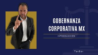 Introducción al Gobierno Corporativo  GC  T01E01 [upl. by Galitea]