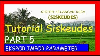 Cara Termudah dalam Ekpor dan Impor Parameter Siskeudes [upl. by Koser]