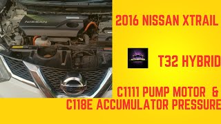 2016 Nissan Xtrail Hybrid Brakes Issues C1111 Pump Motor amp C118E Accul Pressure Diagnose amp Repair [upl. by Terence310]