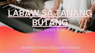 LABAW SA TANANG BUTANG BY JEROME SUSON PIANO COVER LEARNING PIANOKEYBOARD [upl. by Ruffi439]