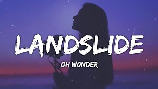 Oh Wonder  Landslide Lyrics [upl. by Minetta]