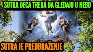 SUTRA DECA TREBA DA GLEDAJU U NEBO A VEČERAS OBAVEZNO NA PREOBRAŽENJE SE OTVARAJU quotBOŽJA VRATAquot [upl. by Einatsed]