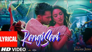 RANGISARI Lyrical  JugJugg Jeeyo  Varun D Kiara A Anil K Neetu K Kanishk amp Kavita [upl. by Gabbert248]