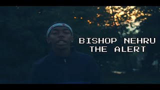 Bishop Nehru  The Alert Official Video [upl. by Nylirehs]