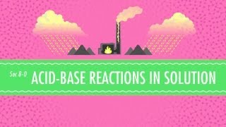 AcidBase Reactions in Solution Crash Course Chemistry 8 [upl. by Neenaej]