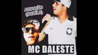 MC Daleste  Abdução IA BUZZLR [upl. by Euqinommod732]