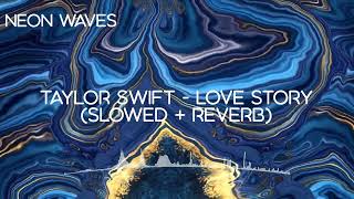 Taylor Swift  Love Story Slowed to Perfection with Reverb [upl. by Dlnaod]