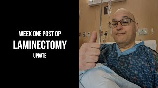 Laminectomy Surgery amp Recovery Week One [upl. by Kral980]