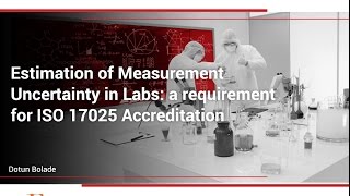 Estimation of Measurement Uncertainty in Labs a requirement for ISO 17025 Accreditation [upl. by Leasi]