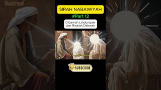 Sirah Nabawiyah Part 12  Di Bawah Lindungan dan Risalah Dakwah videoshorts [upl. by Southard]