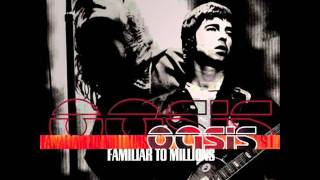 Oasis  helter skelter Familiar to millions [upl. by Shellans]