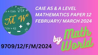 Solved CAIE A Level Math Paper 12 for February March 2024 970912FM2024 [upl. by Uzzi]