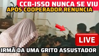 CCB IRMÃƒ GRITA COM COOPERADOR NA SUA RENUNCIA  ASSUSTADOR [upl. by Helmer]