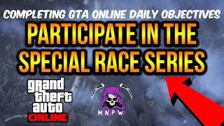 GTA 5 Online  Participate in the Special Race Series  Daily Objectives [upl. by Caitlin]