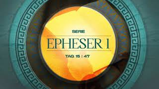 Tag 15 💛 Epheser 13 [upl. by Fry]