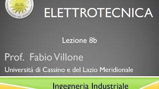 Elettrotecnica Lezione 8b [upl. by Pitzer37]