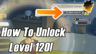 Dragon Ball Xenoverse 2 How To Unlock Level 120 As Fast As Possible [upl. by Atekram]