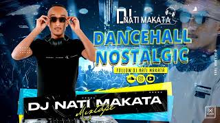 DancehallNostalgic  MixTape 2K24 By  Dj Nati Makata   V3 [upl. by Moonier]