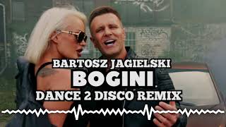 Bartosz Jagielski  BOGINI  DANCE 2 DISCO REMIX 2024 [upl. by Bergmann647]