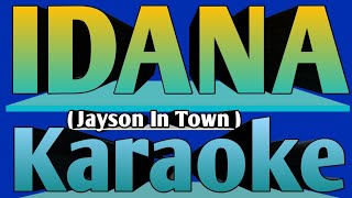 IDANA  JAYSON IN TOWN KARAOKE [upl. by Nylirem]