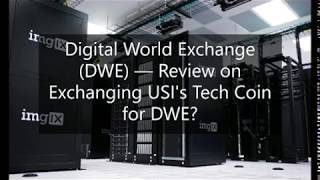 Digital World Exchange DWE — Review on Exchanging USIs Tech Coin for DWE [upl. by Valenka]