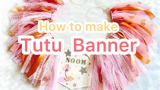 How to make a tutu banner for decorate kids room or high chair [upl. by Mira705]