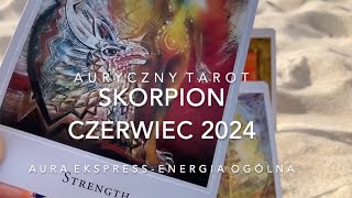 Skorpion CZERWIEC 2024  Rewers i awers materialnego świata [upl. by Neall829]