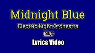 Midnight Blue  Electric Light Orchestra Lyrics Video [upl. by Issor682]