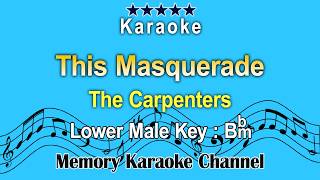 This Masquerade Karaoke The Carpenters  Lower Male Tone Key Bbm [upl. by Akeber]